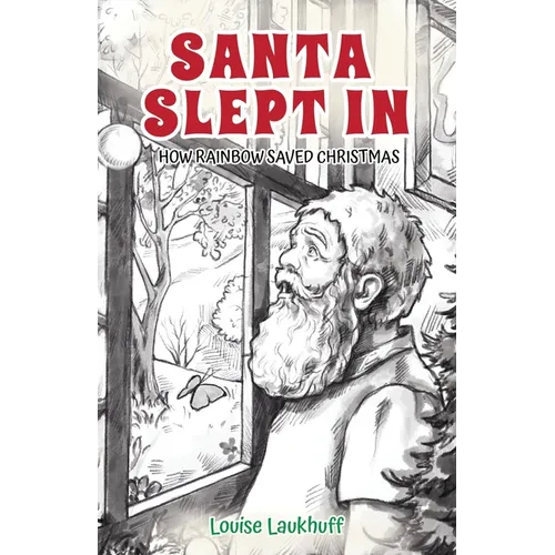 Santa Slept In: How Rainbow Saved Christmas