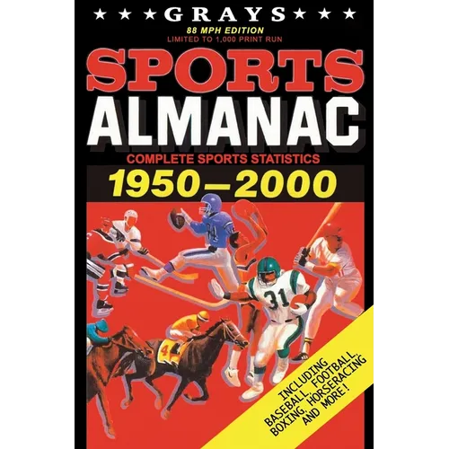 Grays Sports Almanac: Complete Sports Statistics 1950-2000 [88mph Edition - LIMITED TO 1,000 PRINT RUN]