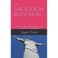 A Theological Revolution: Critiquing and Rewriting the Doctrine of Creation and Redemption