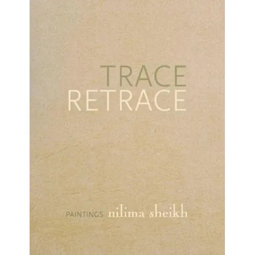 Trace Retrace: Paintings, Nilima Sheikh