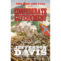 The Rise and Fall of the Confederate Government: Volume Two