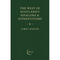 The West of Scotland's Folklore & Superstitions