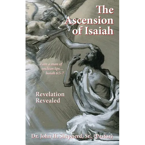 The Ascension of Isaiah: I am a man of unclean lips... Isaiah 6:5-7