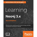 Learning Neo4j 3.x: Effective data modeling, performance tuning and data visualization techniques in Neo4j