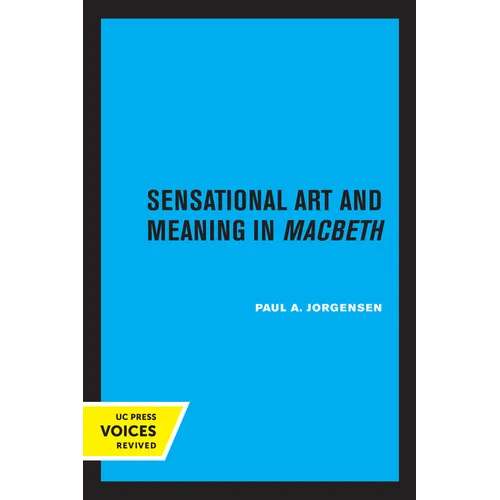 Our Naked Frailties: Sensational Art and Meaning in Macbeth