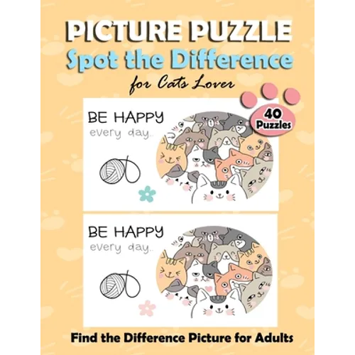 Picture Puzzle Spot the Difference for Cats Lover: Find the Difference Puzzle Books for Adults, with the Cute Cat Pictures. Fun Game Activity Book for