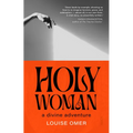 Holy Woman: A Divine Adventure
