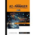 AI-Manager: For learners, professionals, and companies who want to understand, manage, and successfully implement AI.