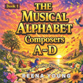 The Musical Alphabet: Book 1 Composers A - D