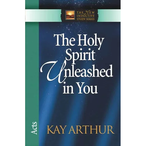 The Holy Spirit Unleashed in You: Acts