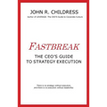 Fastbreak: The CEO's Guide to Strategy Execution