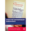 Ethics for Contemporary Bureaucrats: Navigating Constitutional Crossroads