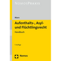 Aufenthalts-, Asyl- Und Fluchtlingsrecht: Handbuch