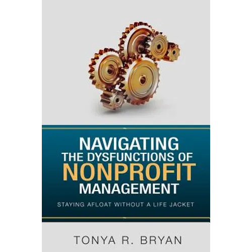 Navigating the Dysfunctions of Nonprofit Management: Staying Afloat Without a Life Jacket