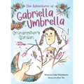 The Adventures of Gabriella Umbrella: Grandmother's Garden