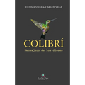Colibrí: Mensajero de los dioses