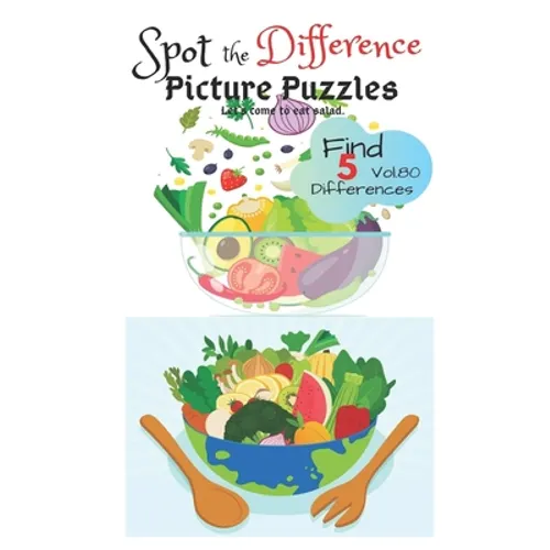 Spot the Difference Picture Puzzles "Let's come to eat salad " Find 5 Differences vol.80: Children Activities Book for Kids Age 3-8, Boys and Girls Ac