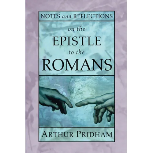 Notes and Reflections on the Epistle to the Romans