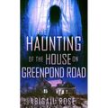 The Haunting of the House on Greenpond Road