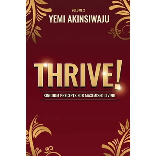 Thrive Volume 2: Kingdom Precepts for Maximised Living