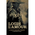A Man Called Trent: A Western Story