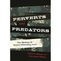Perverts and Predators: The Making of Sexual Offending Laws