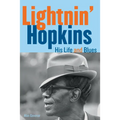 Lightnin' Hopkins: His Life and Blues