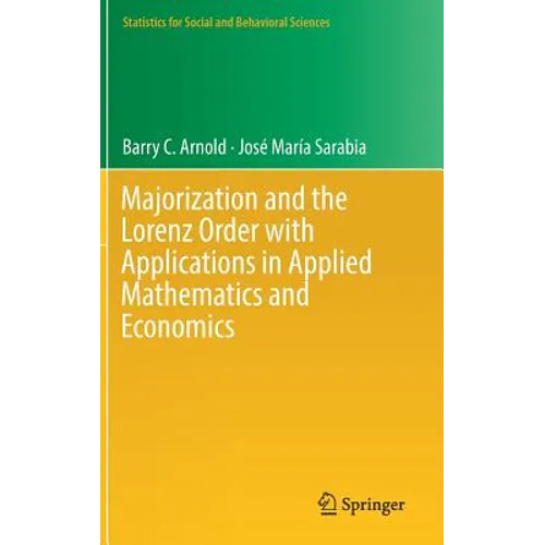 Majorization and the Lorenz Order with Applications in Applied Mathematics and Economics