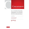 La soumission des banques au droit de la concurrence