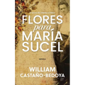 Flores para María Sucel
