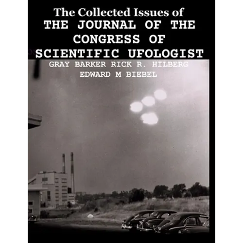 The Collected Issues of THE JOURNAL OF THE CONGRESS OF SCIENTIFIC UFOLOGIST