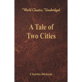 A Tale of Two Cities (World Classics, Unabridged)