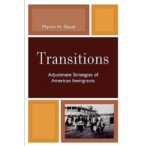 Transitions: Adjustment Strategies of American Immigrants - Paperback