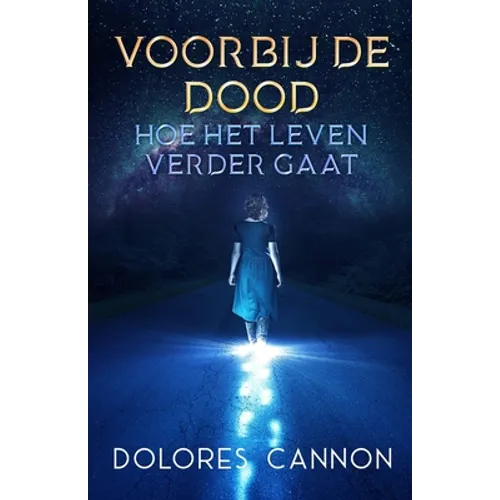 Voorbij de dood: Hoe het leven verdergaat