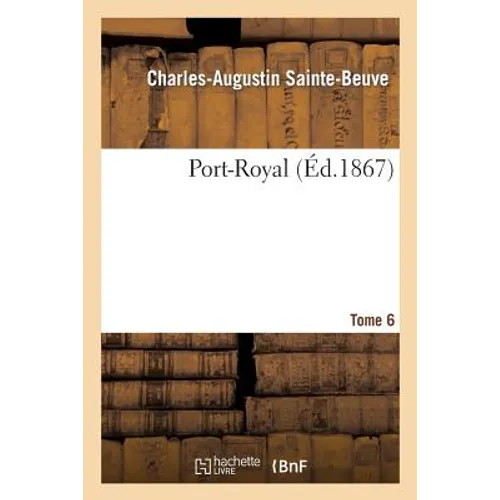 Port-Royal. T. 6