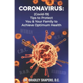 Coronavirus: : (Covid-19) Tips for Protecting You & Your Family to Achieve Optimum Health