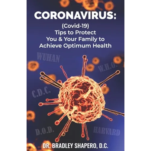 Coronavirus: : (Covid-19) Tips for Protecting You & Your Family to Achieve Optimum Health