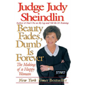 Beauty Fades, Dumb Is Forever: The Making of a Happy Woman