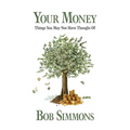 YOUR MONEY Things You May Not Have Thought Of
