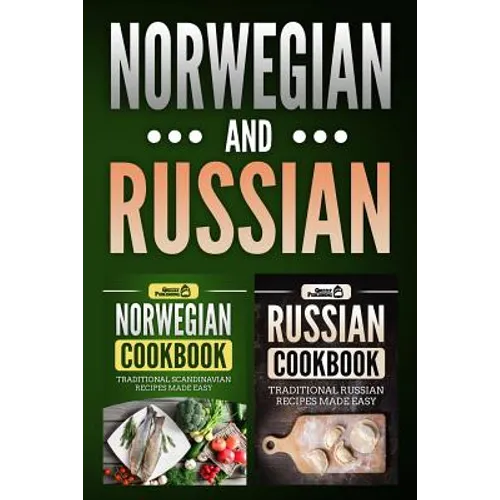 Norwegian Cookbook: Traditional Scandinavian Recipes Made Easy & Russian Cookbook: Traditional Russian Recipes Made Easy