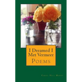 I Dreamed I Met Vermeer: Poems