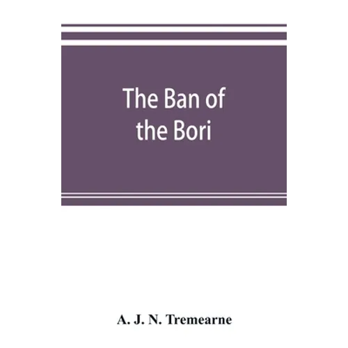The ban of the Bori; demons and demon-dancing in West and North Africa