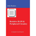 Resistive RAM and Peripheral Circuitry: An Integrated Circuit Perspective