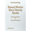 Blessed Mother Mary Directly Speaks: Apparitions and The End of Times