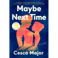 Maybe Next Time: A Reese Witherspoon Book Club Pick