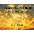 Heaven's Golden Book: Libro De Oro Del Cielo