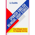 SPANISH-ENGLISH BILINGUAL SHORT STORIES. Easy bilingual stories for language learning.: Spanish speakers looking to learn English and English speakers