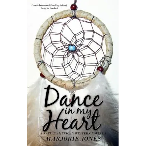 Contemporary Romance: Dance In My Heart - A Native American Western Novella
