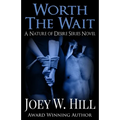 Worth The Wait: A Nature Of Desire Series Novel