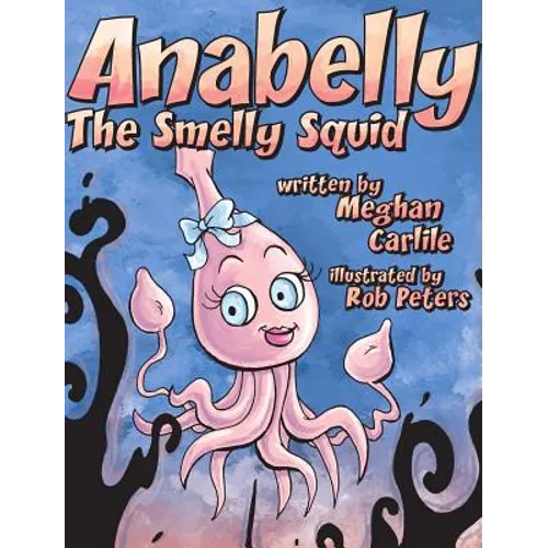 Anabelly the Smelly Squid